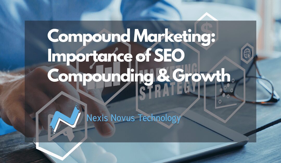 Compound Marketing: Importance of SEO Compound & Growth