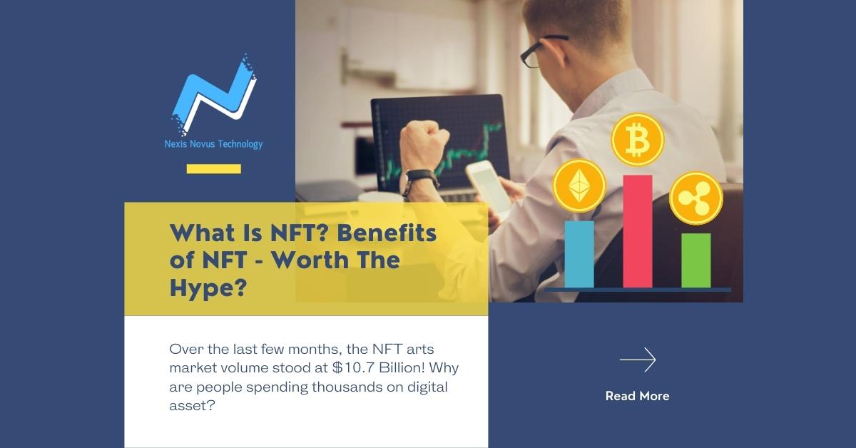 What is NFT? Benefits of NFT & Why are people spending 10.7 billions in last few months for digital assets? It is worth the hype that we should jump into this NFT hype train? Where to buy NFT in Malaysia and How to sell NFT in Malaysia. Learn More - Nexis Novus Technology